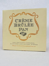 Load image into Gallery viewer, CRÈME BRÛLÉE PAN
